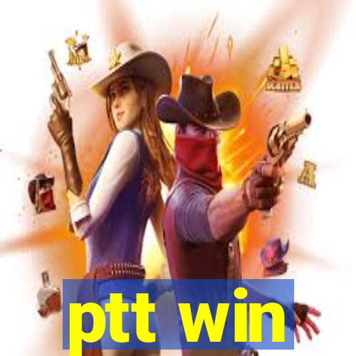 ptt win